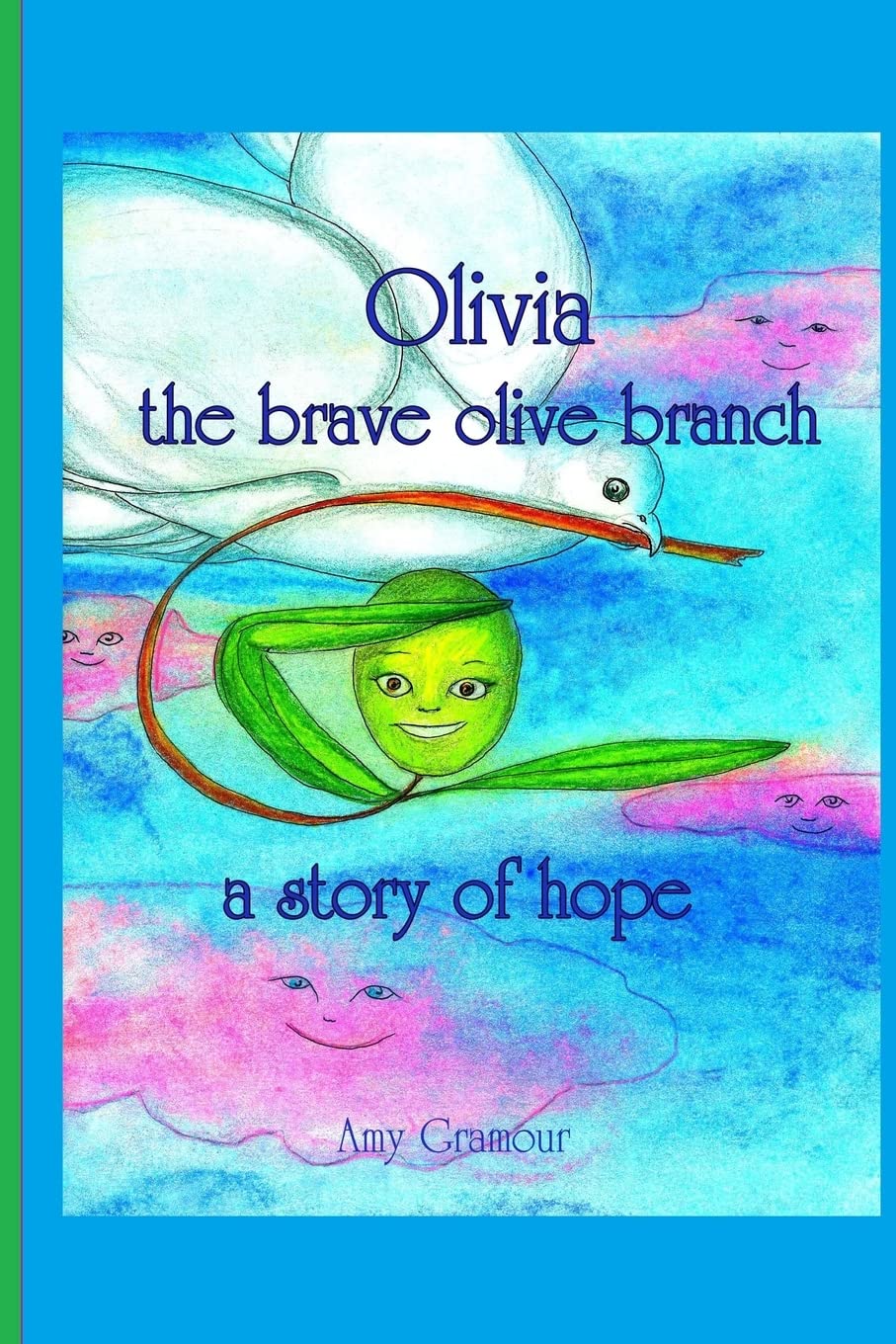 Olivia The Brave Olive Branch : A Story of Hope