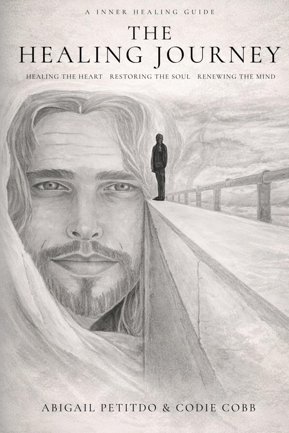 The Healing Journey: Healing the heart, restoring the soul, renewing the mind