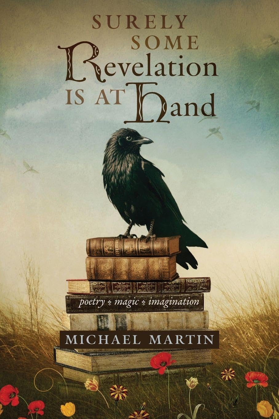Poetry, Magic, Imagination : Surely Some Revelation pour vos soirées