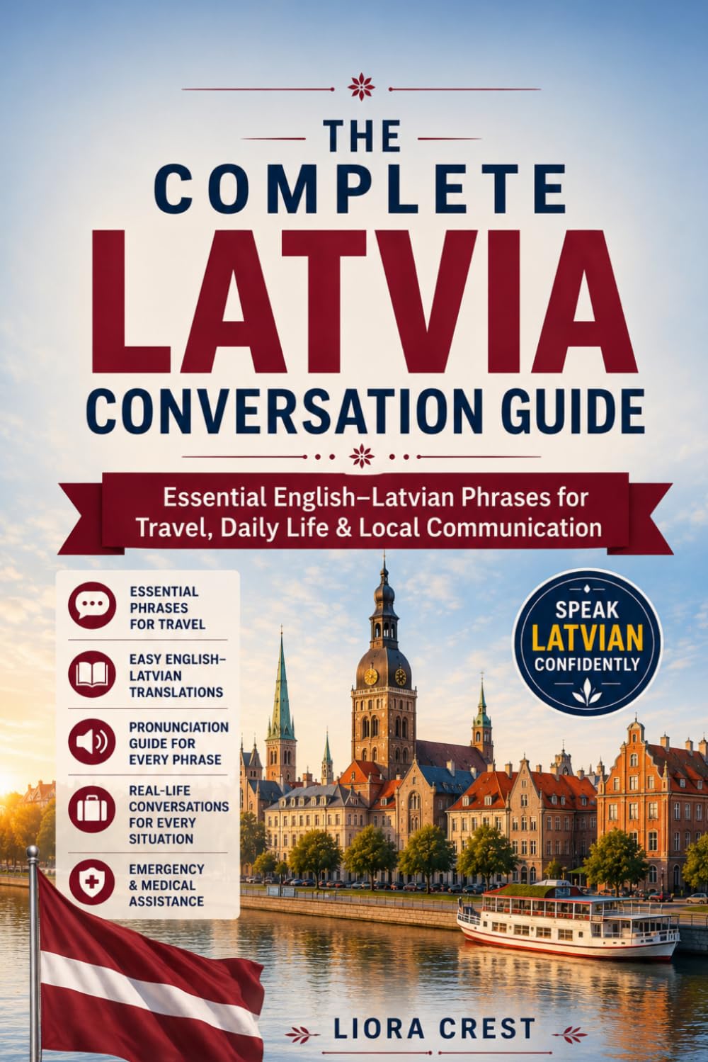 The Complete Latvia Conversation Guide: Essential English–Latvian Phrases for Travel, Daily Life & Local Communication