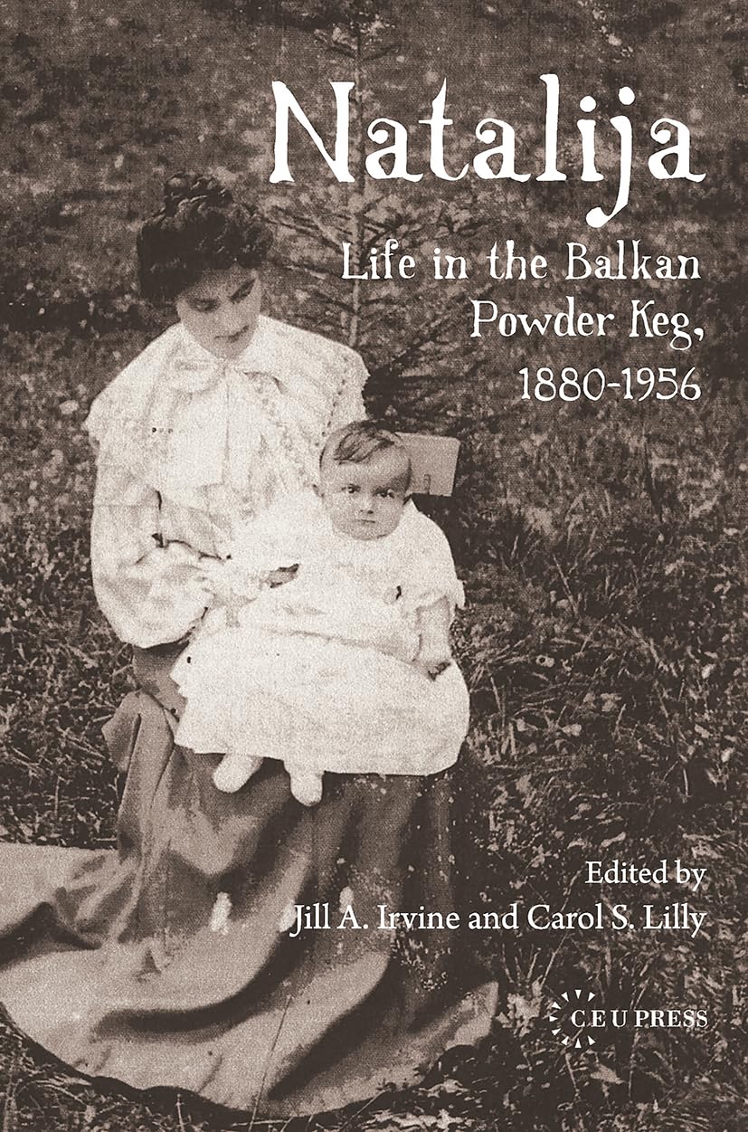 Natalija: Life in the Balkan Powder Keg, 1880-1956
