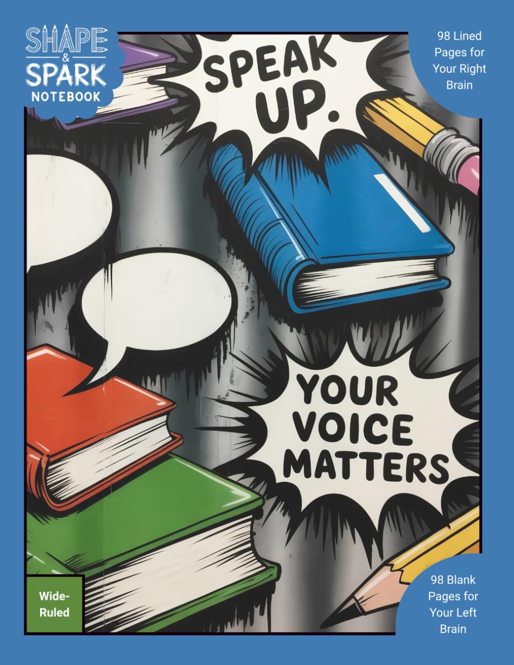 Shape & Spark Notebook: Alternating Wide-Ruled and Blank Pages for Writing, Sketching, Planning, and Creative Exploration (Graffiti Speak Up 7)