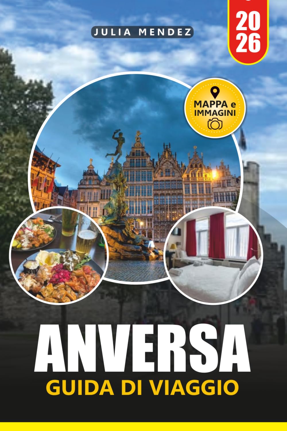 ANVERSA GUIDA DI VIAGGIO 2026: Esplora monumenti storici, gemme nascoste, cultura locale, cucina autentica e itinerari pratici nella capitale della moda belga