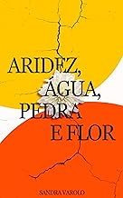 Aridez, Água, Pedra & Flor (Portuguese Edition)