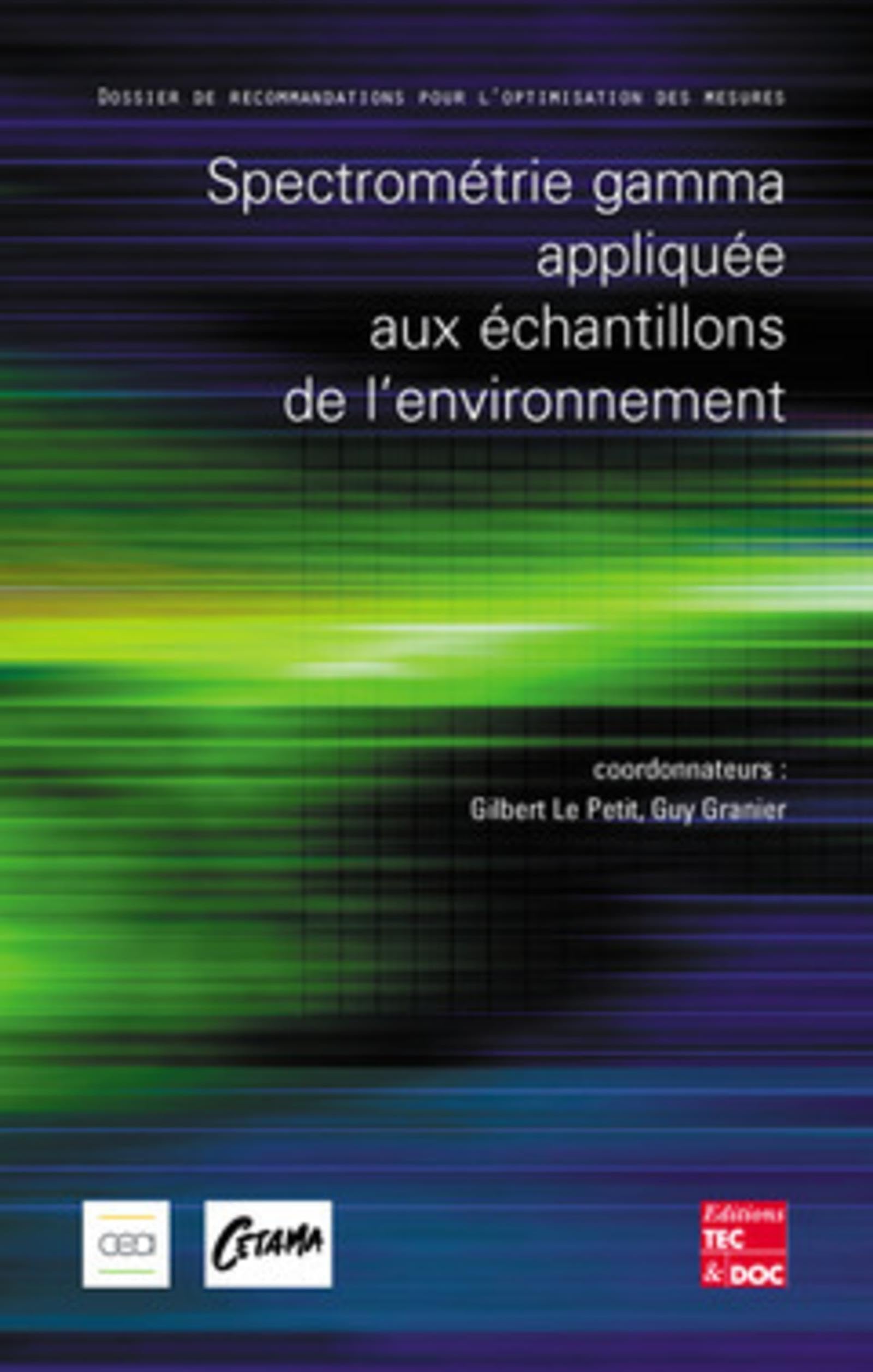 Spectrométrie gamma appliquée aux échantillons de l'environnement: Dossier de recommandations pour l'optimisation des mesures