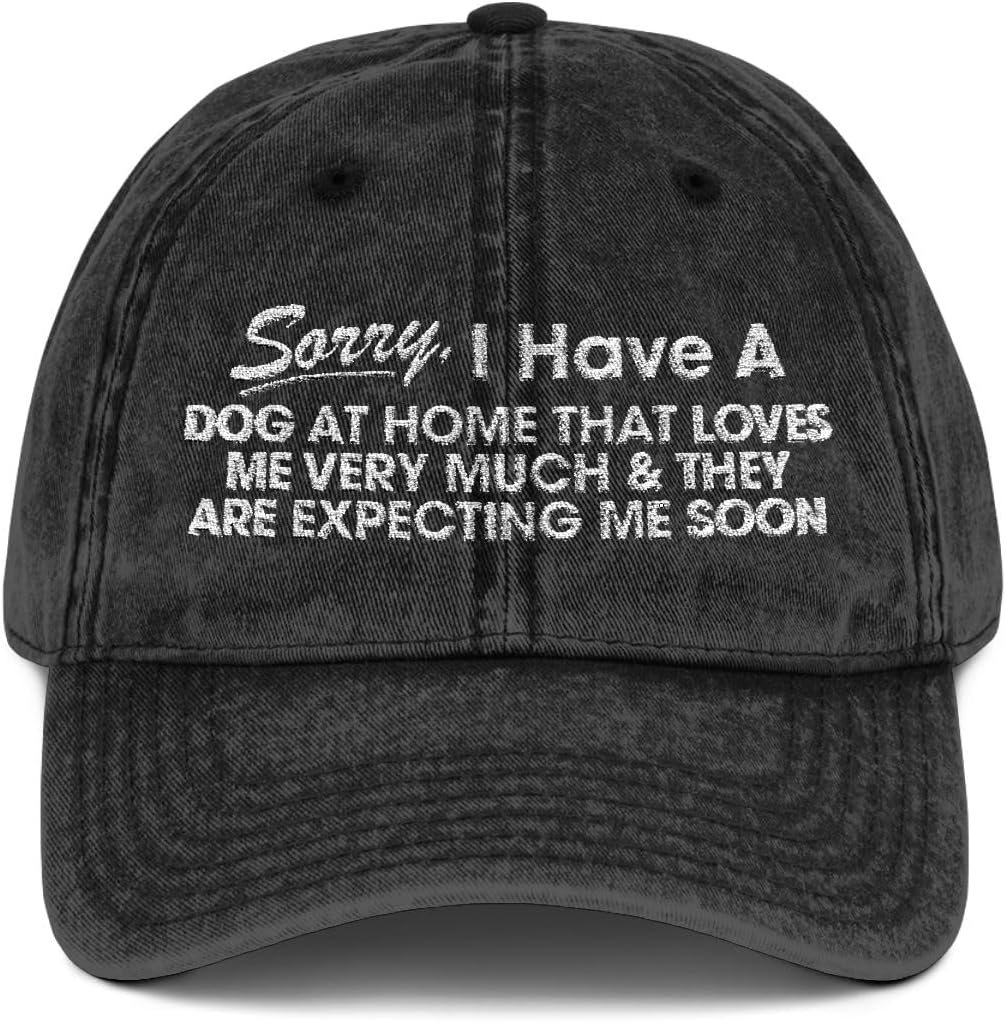 Sorry, I Have A Dog at Home That Loves Me Very Much Vintage Embroidered Dad Cap - Funny Hats with Sayings - Puppers Doggos - Rescue Dogs - Mom Dad - Fur Baby Furbabies - Introvert