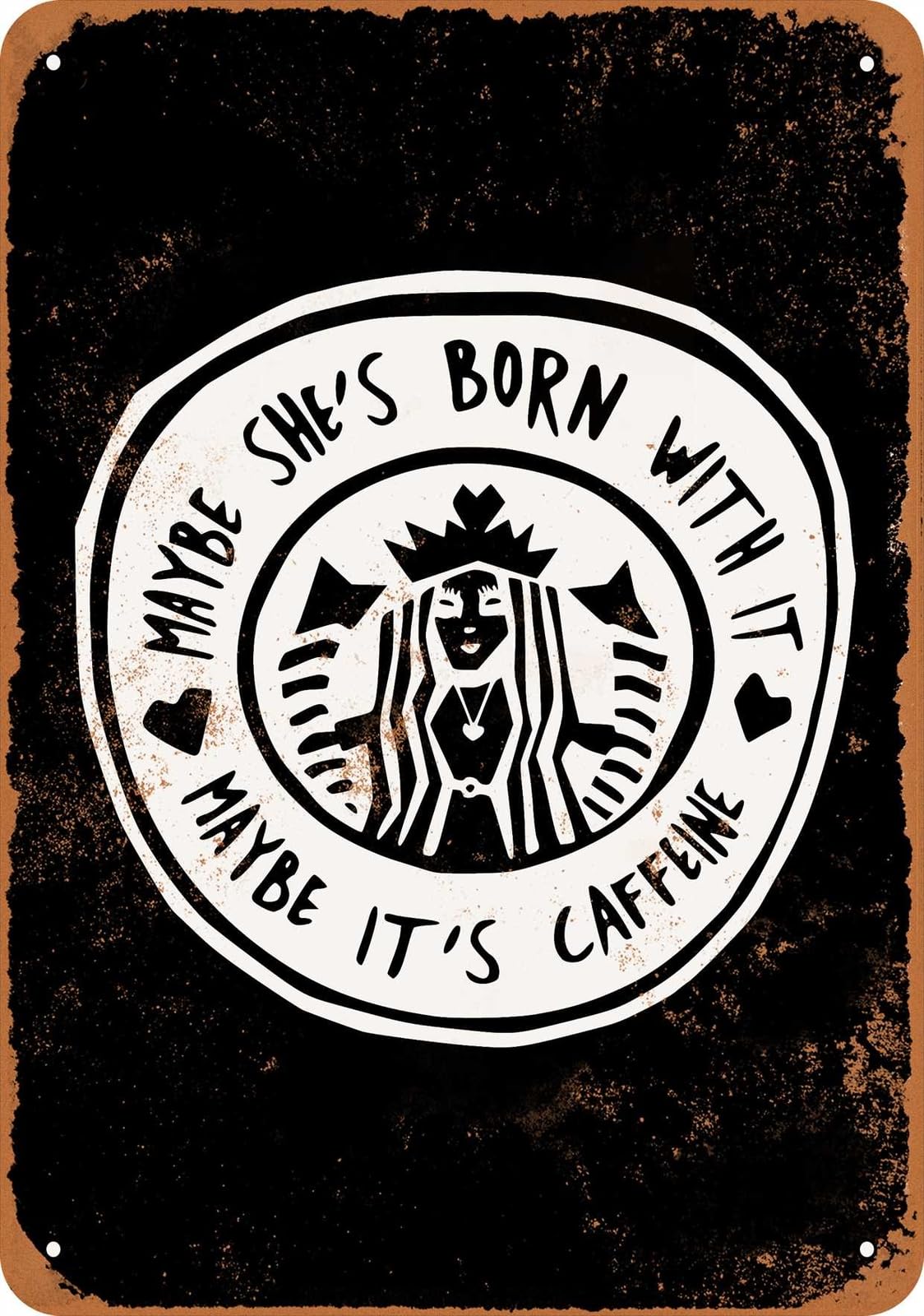 Miaomansenstore Metal Sign - Maybe It's Caffeine (Black) - Vintage Look Home Decor