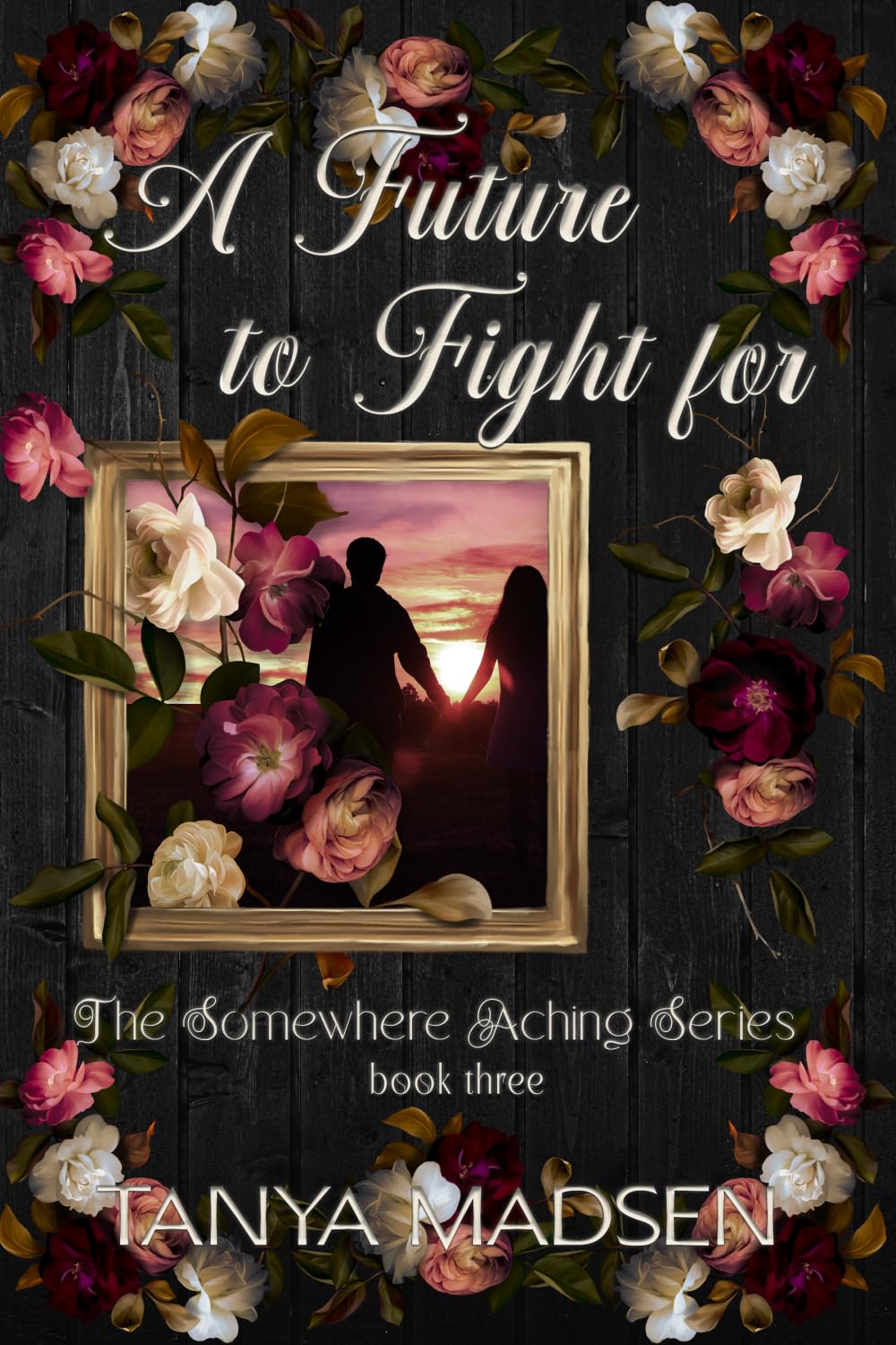 A Future to Fight For: A dark, emotional romantic suspense about forbidden love, obsession, and redemption: A psychological drama of forbidden love, ... redemption: 3 (The Somewhere Aching Series)