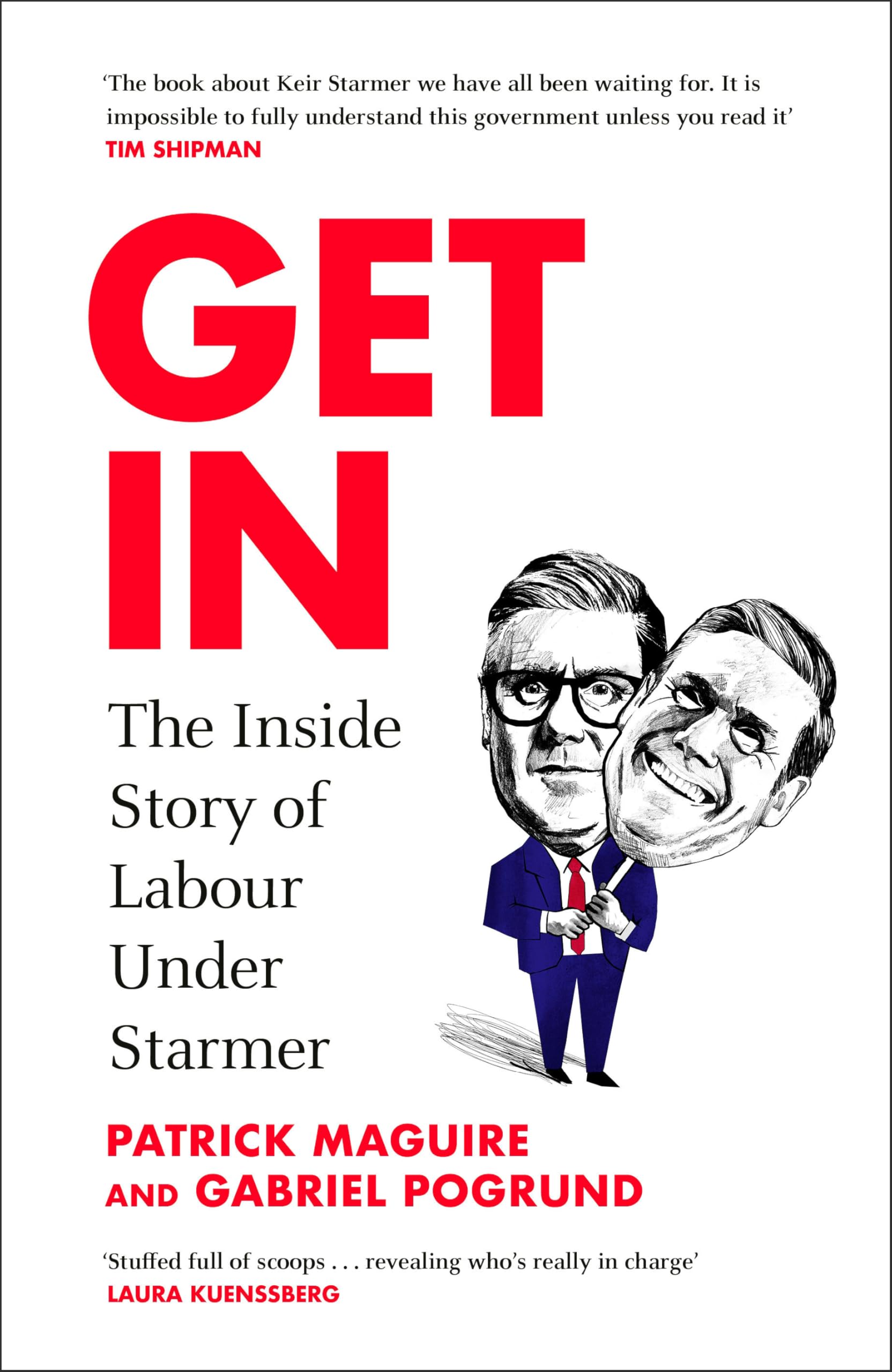 Get In: The Inside Story of Labour Under Starmer by Patrick Maguire