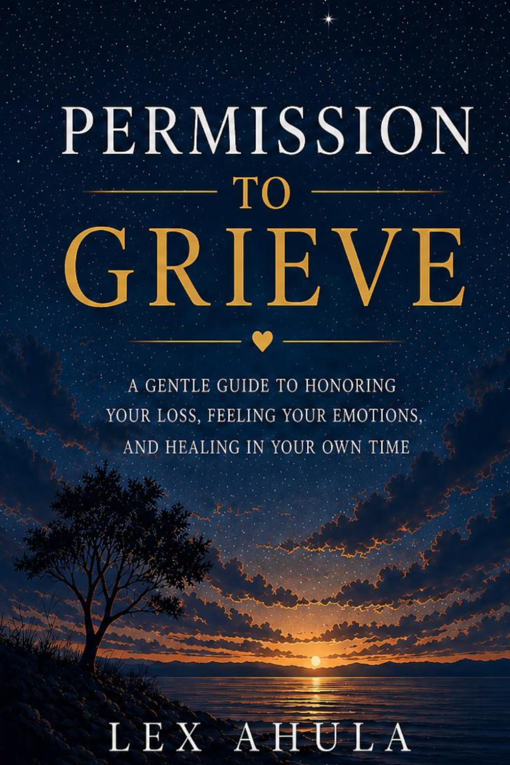 Permission to Grieve: A gentle guide to honoring your loss, feeling your emotions, and healing in your own time: Grief healing faith loss Christian book