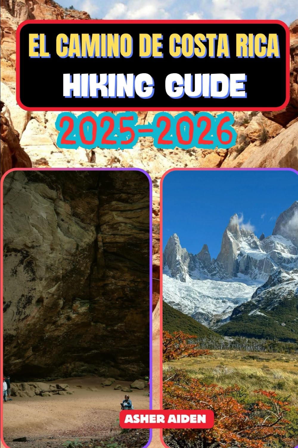 El Camino de Costa Rica Hiking Guide 2025–2026: 47 (Trailwise: The 2025 Hiking Series)