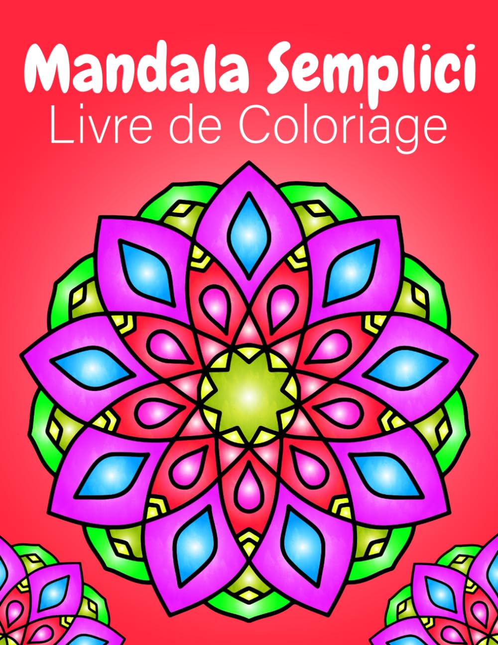 Mandalas Faciles Livre de coloriage: 50 Dessins de Mandalas Simples à Colorier pour Enfants de 6 à 12 Ans