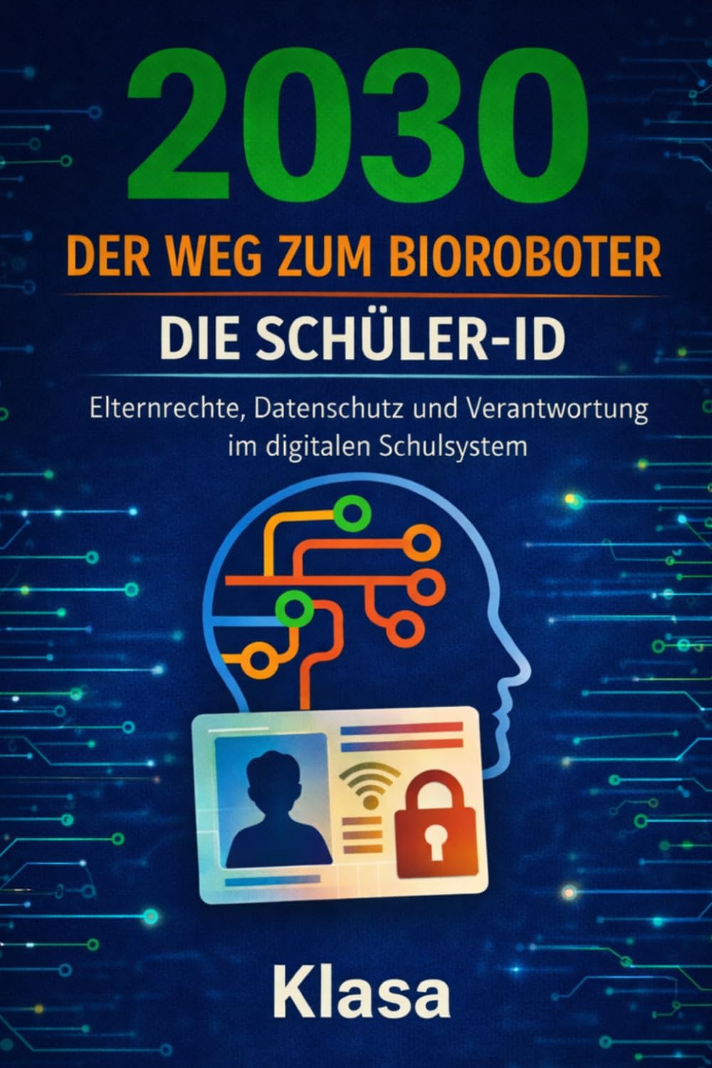 Schüler ID: das Dilemma (2030 Der Weg zum Bioroboter)