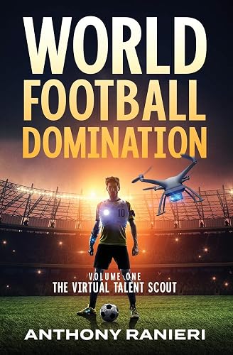 World Football Domination: The Virtual Talent Scout: 1
