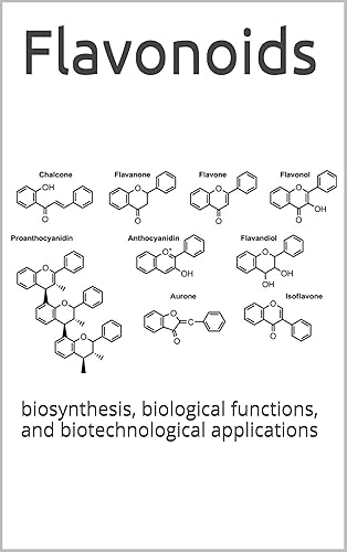 Flavonoids biosynthesis, biological functions, and biotechnological applications