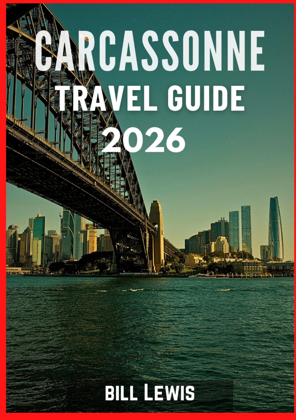 CARCASSONNE TRAVEL GUIDE 2026
