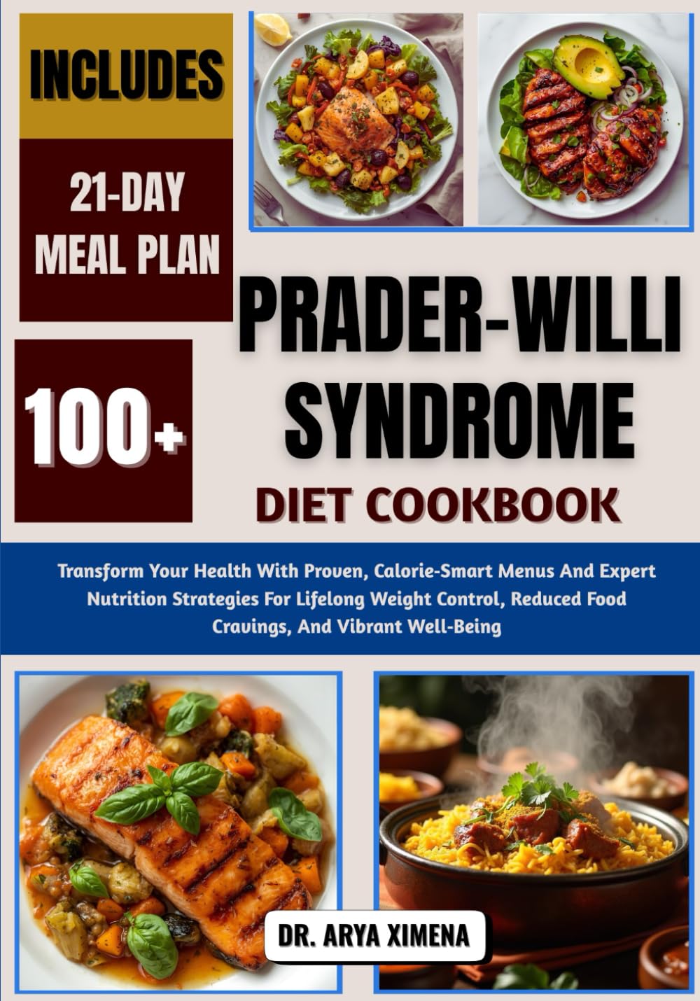 Prader-Willi Syndrome Diet Cookbook: Transform Your Health With Proven, Calorie‑Smart Menus And Expert Nutrition Strategies For Lifelong Weight Control, Reduced Food Cravings, And Vibrant Well‑Being