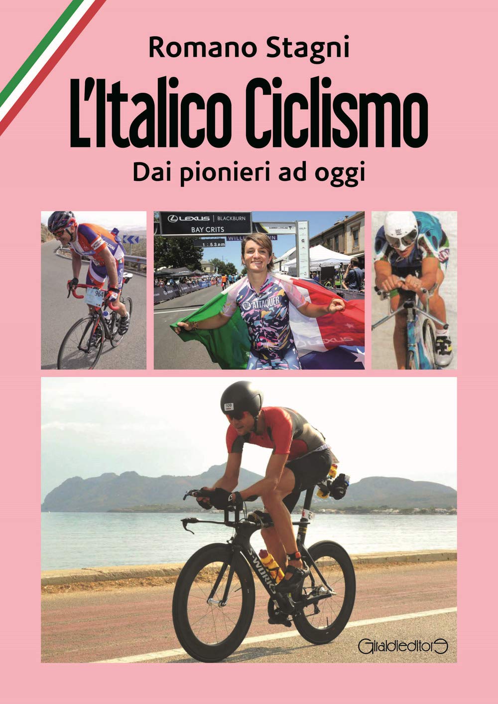 L'italico Ciclismo. Dai Pionieri Ad Oggi - 4