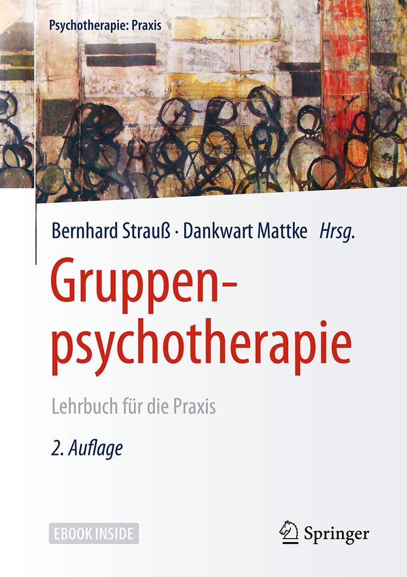 Gruppenpsychotherapie: Lehrbuch für die Praxis (Psychotherapie: Praxis)