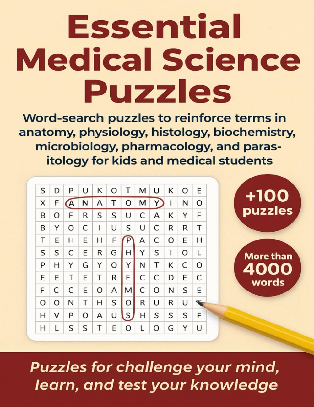 Essential Medical Science Puzzles: Word-search puzzles to reinforce terms in anatomy, physiology, histology, biochemistry, microbiology, pharmacology, ... students. (Medical Terminology Puzzles)