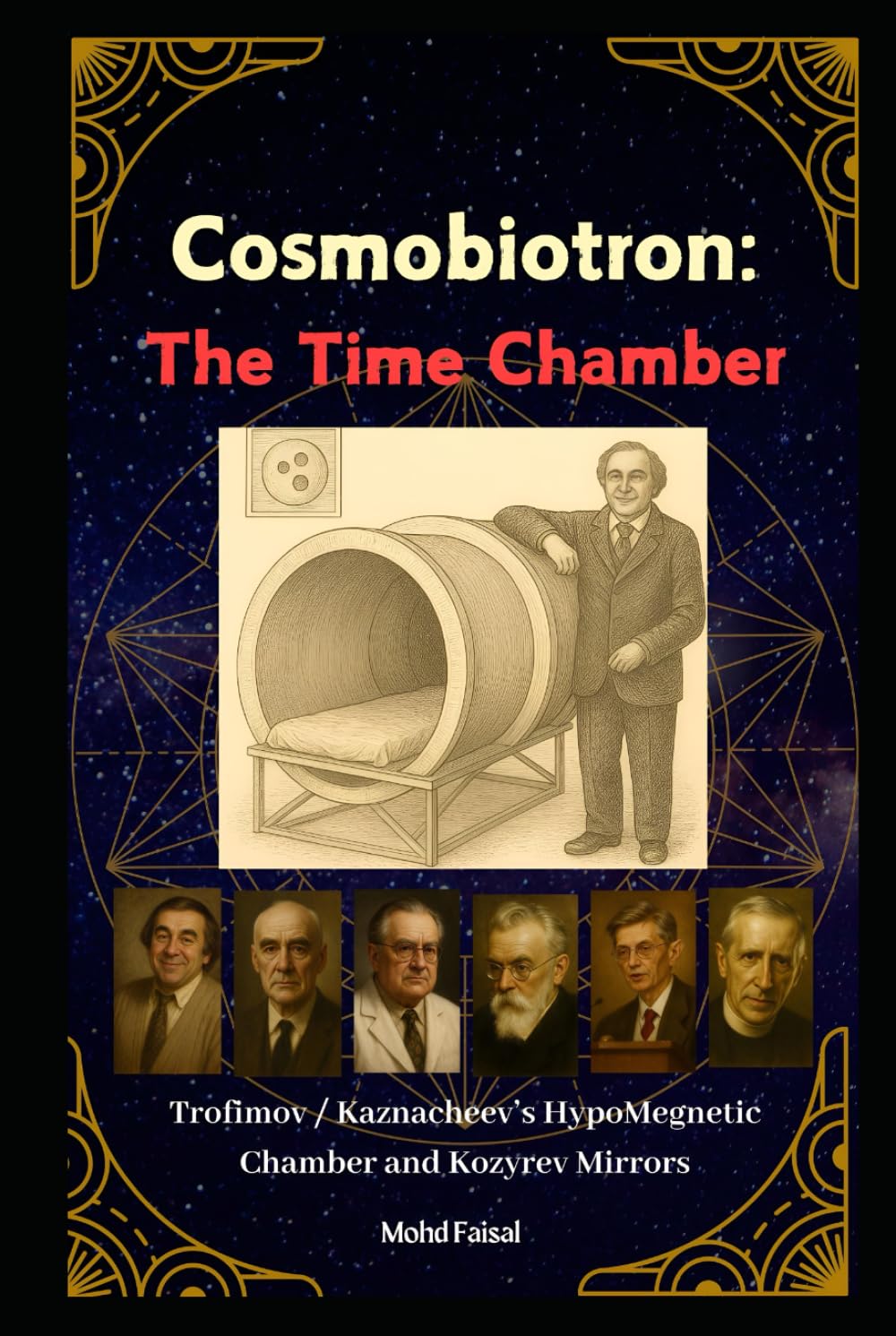 Cosmobiotron: Time Chamber: Trofimov / Kaznacheev Hypo-Magnetic Chamber and Kozyrev Mirrors (Kozyrev Mirror Uncovered: Everything You Need to Know and Learn)