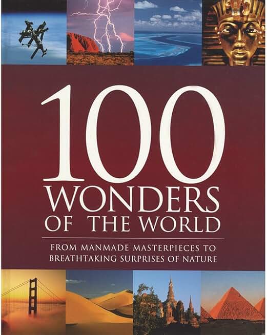 Семь чудес света. 100 чудес дальнего востока. 100 wonders. 100 wonders. 100 чудес света энциклопедия книга.