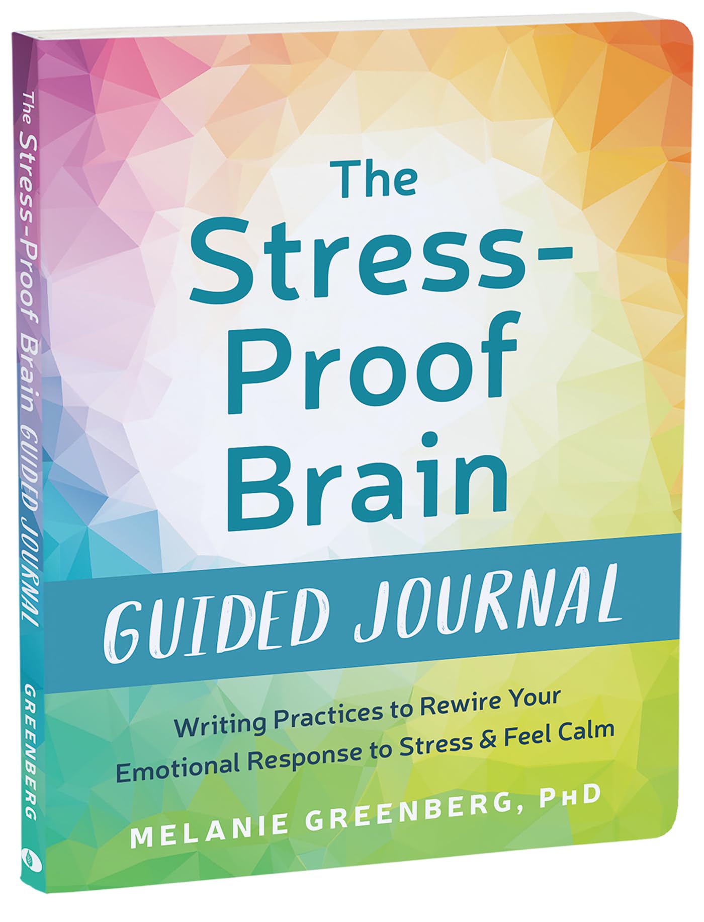 The Stress-Proof Brain Guided Journal: Writing . Greenberg.#+,.#