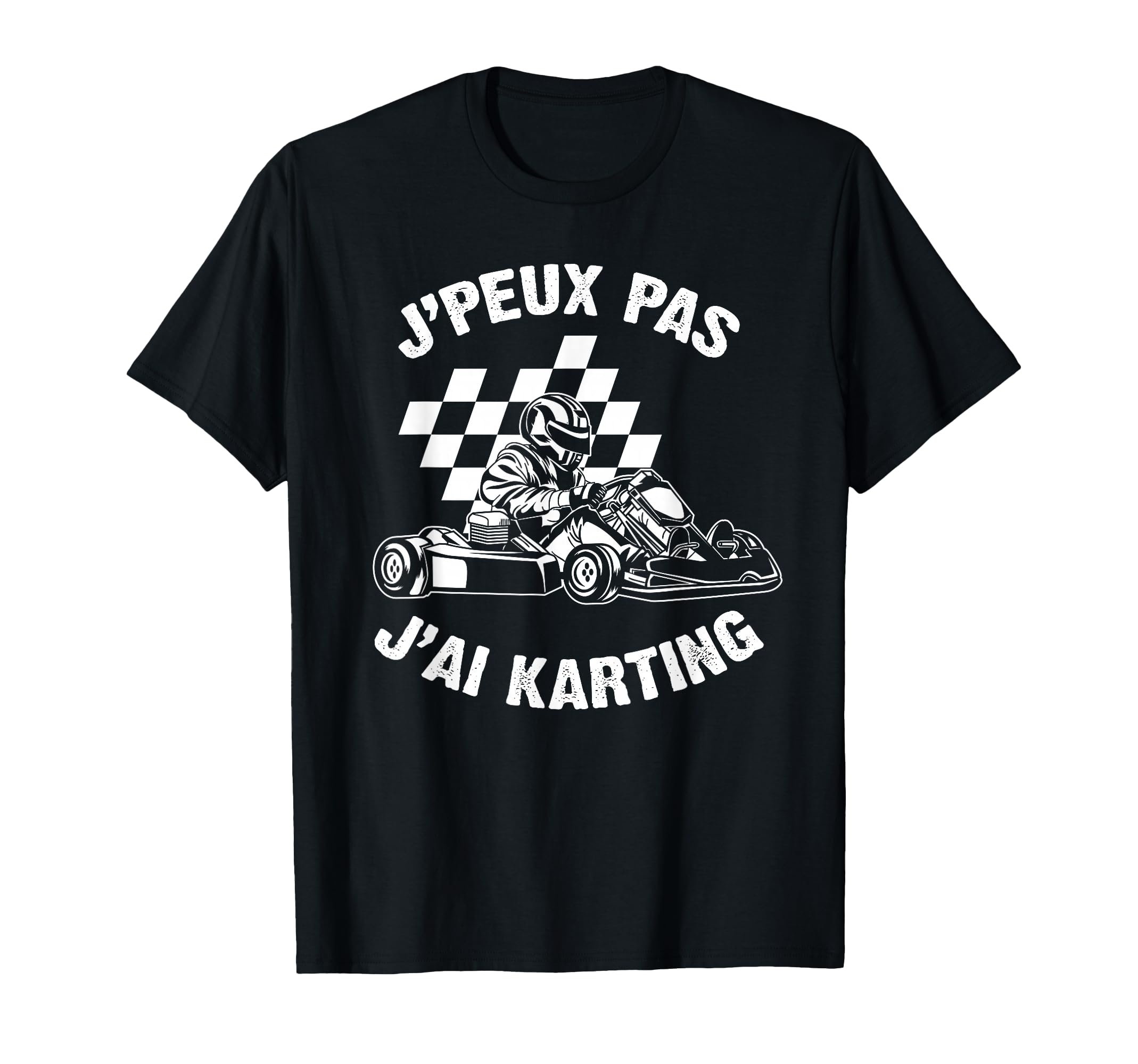 J’Peux Pas J’ai Karting – T-Shirt Humour Course De Karts – Cadeau Pilote Amateur Et Fan De Vitesse