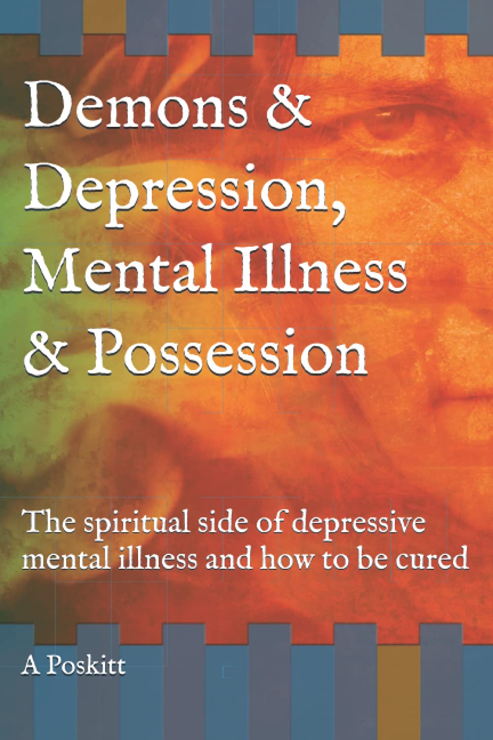 Demons and Depression, Mental Illness and Possession