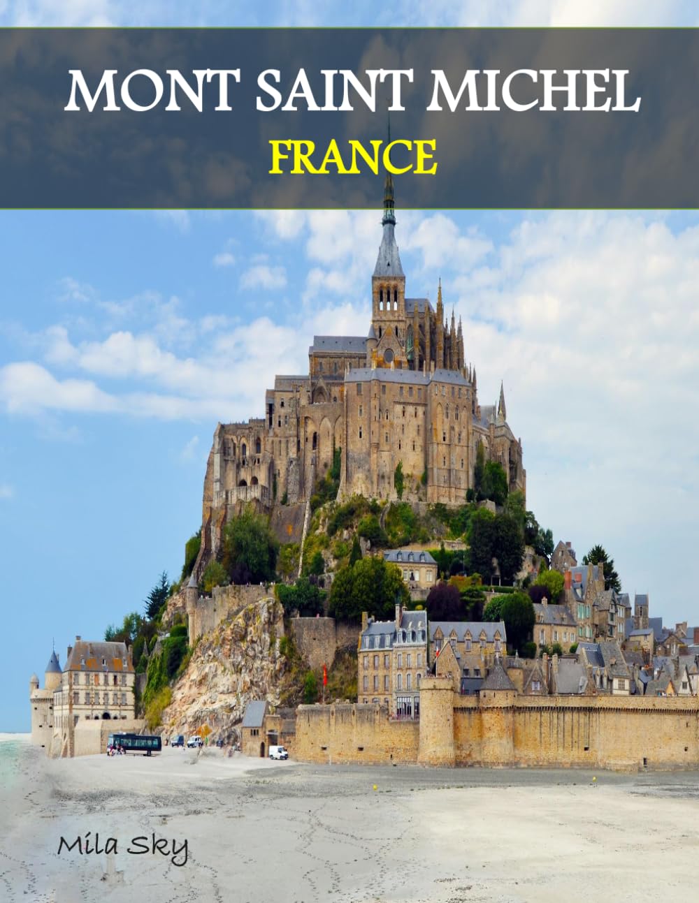 MONT SAINT MICHEL FRANCE: A Luxury Coffee Table Book of Iconic Landmarks