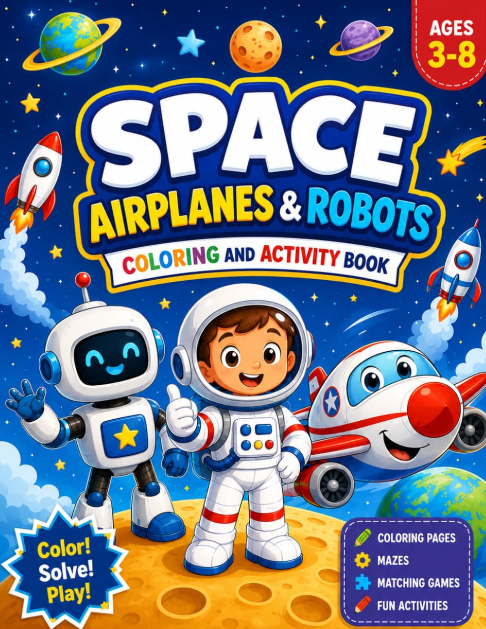 Airplanes, Space & Robots Coloring and Activity Book: Fun Coloring Pages and Activities for Kids Ages 3–8