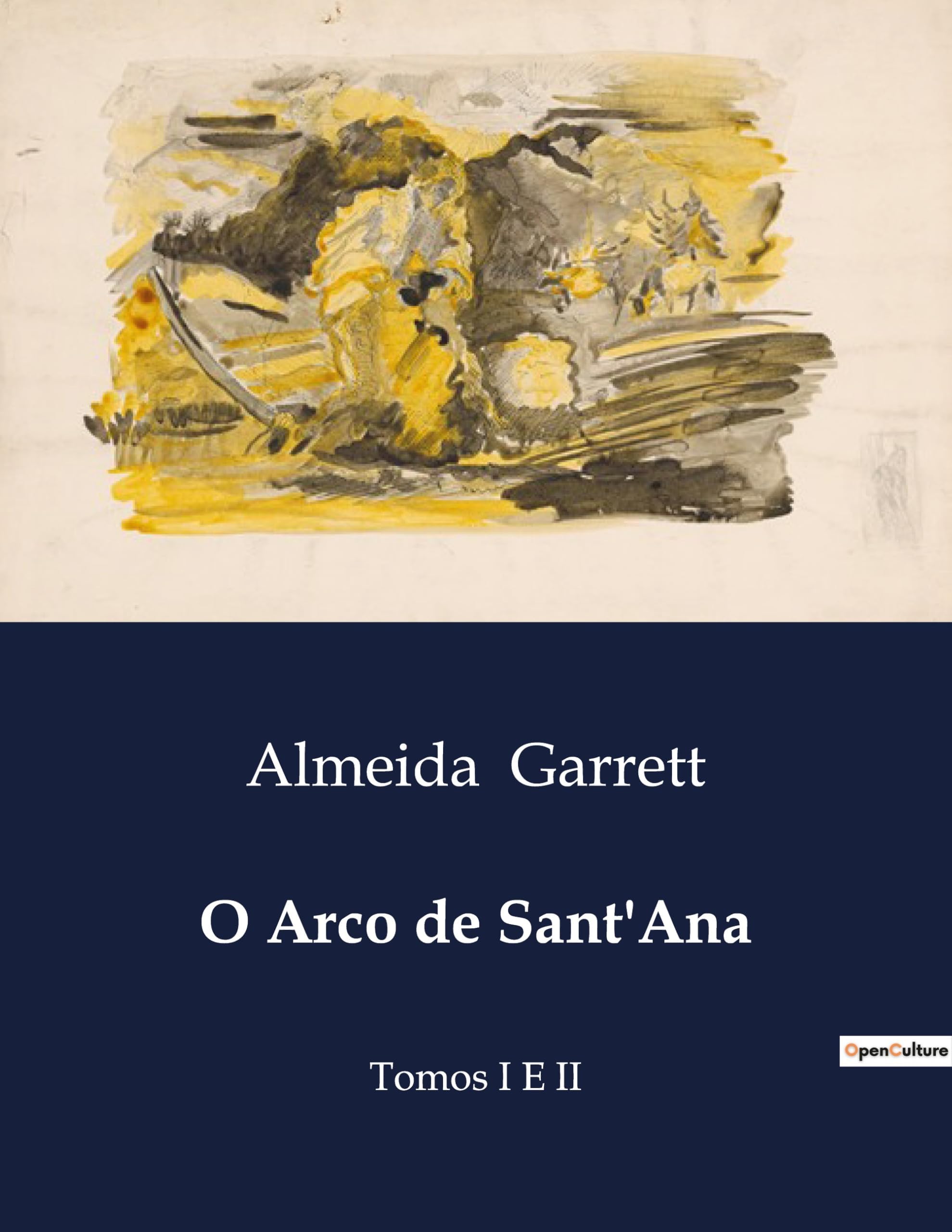 O Arco de Sant'Ana: Tomos I E II