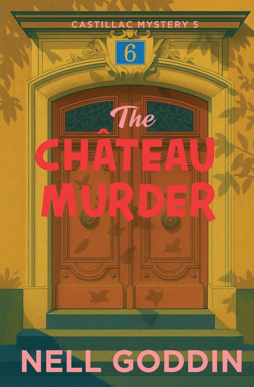 The Château Murder: (Molly Sutton Mysteries 5) (Castillac Mysteries)