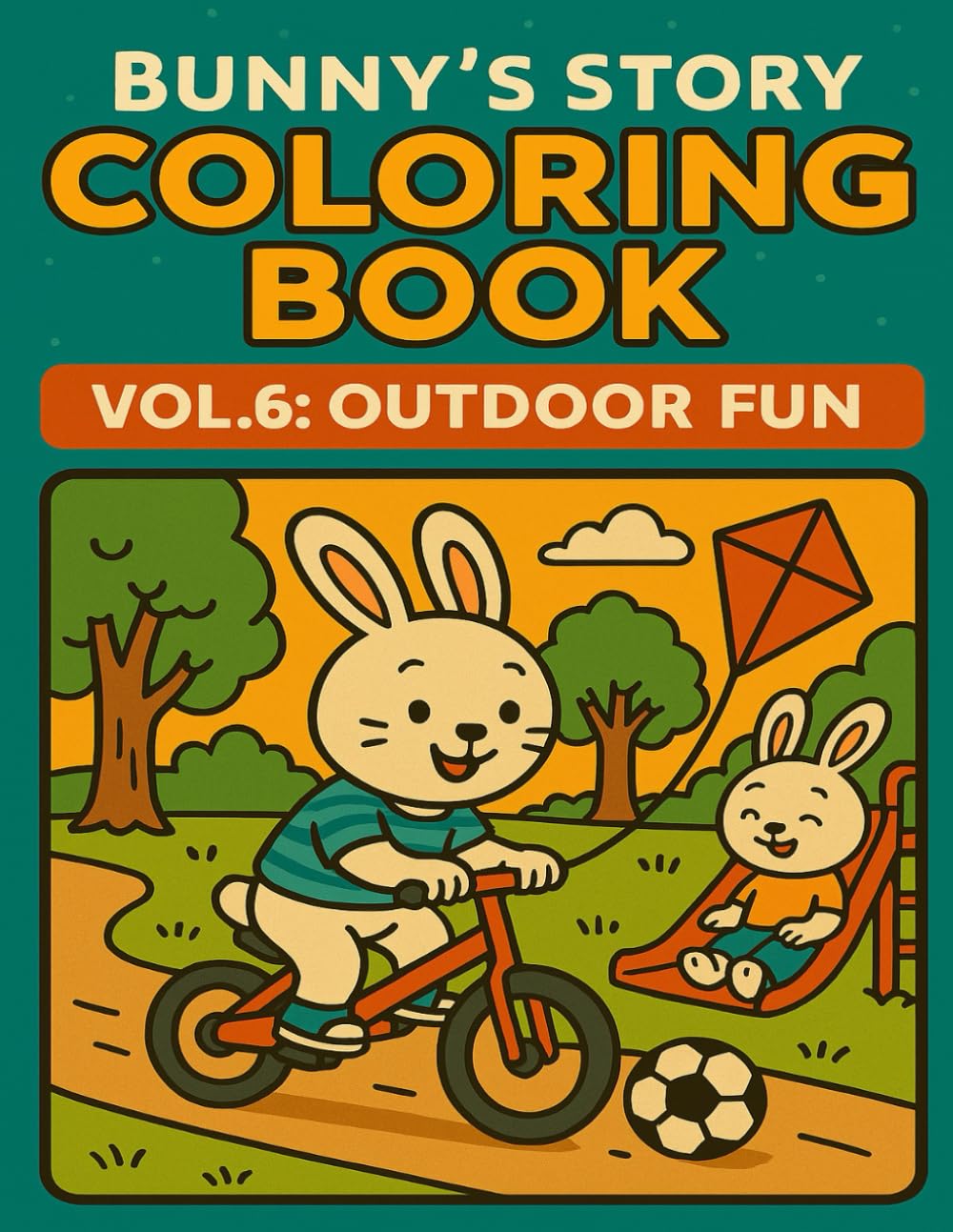 Bunny’s Story Coloring Book Vol.6: Outdoor Fun: Cute Park & Nature Activities Coloring Book for Kids Ages 4–8