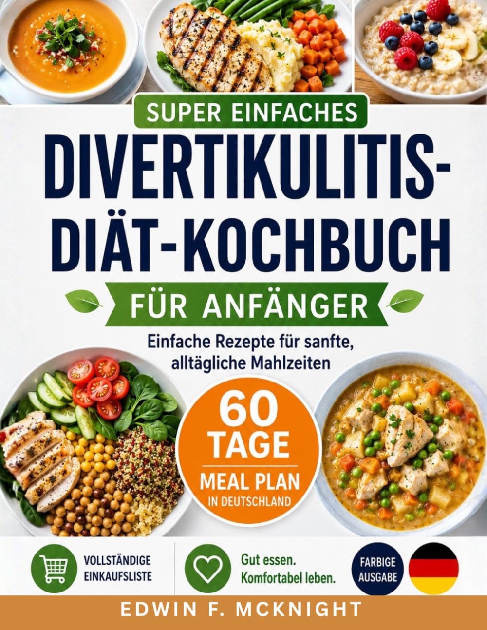SUPER EINFACHES DIVERTIKULITIS DIÄT-KOCHBUCH FÜR ANFÄNGER: Einfache Rezepte für sanfte, alltägliche Mahlzeiten