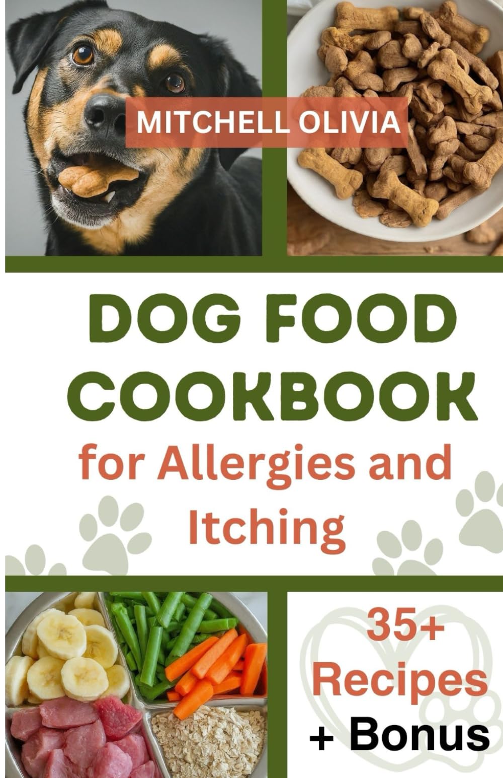 DOG FOOD COOKBOOK FOR ALLERGIES AND ITCHING: Healthy Quick and Easy Homemade Treats and Recipes For Your Furry Friend ( Over 35 Tail wagging Homemade Dog Food Recipes for Your Pet Friend).