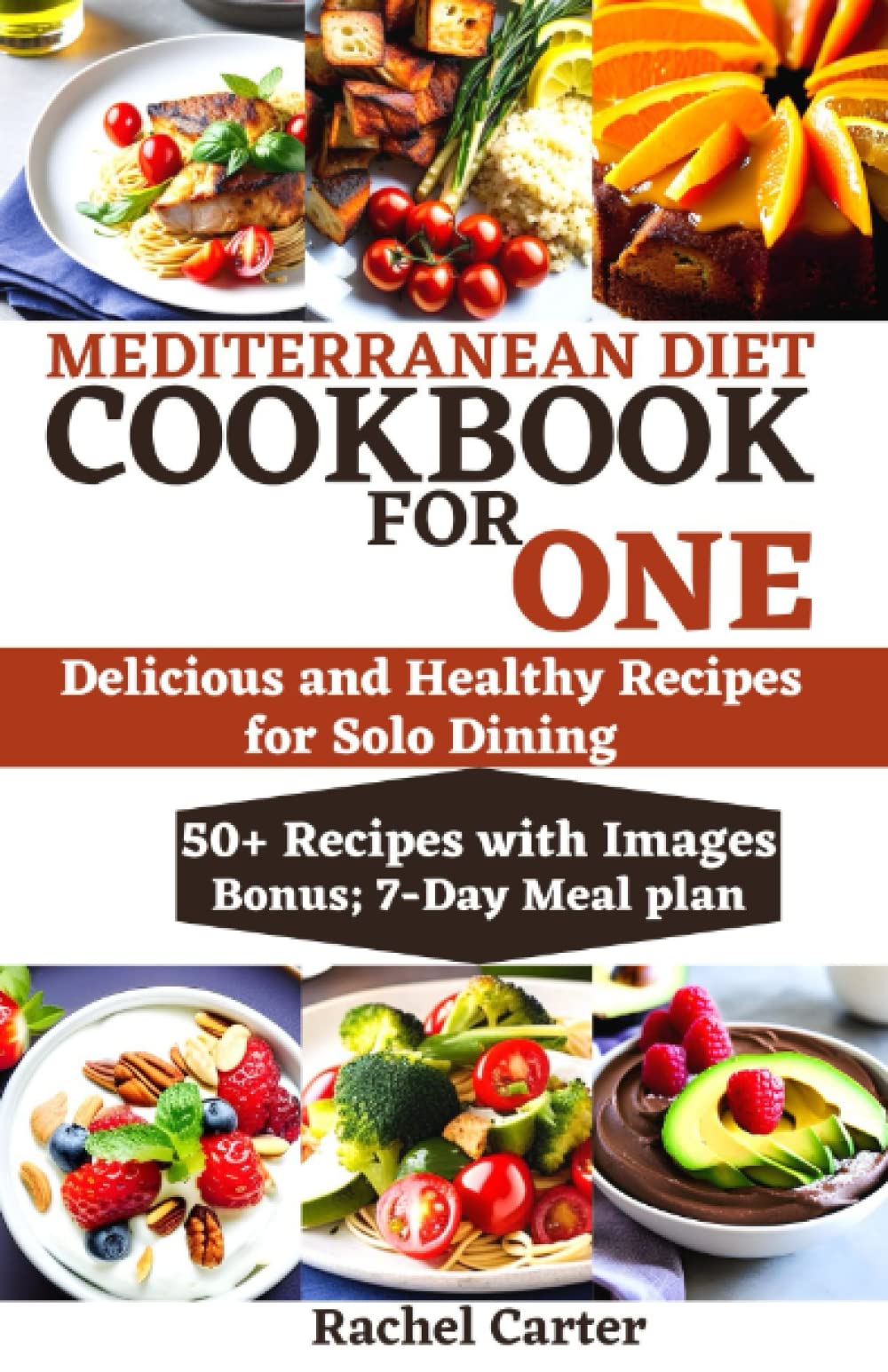 MEDITERRANEAN DIET COOKBOOK FOR ONE: Delicious and Healthy Recipes for Solo Dining
