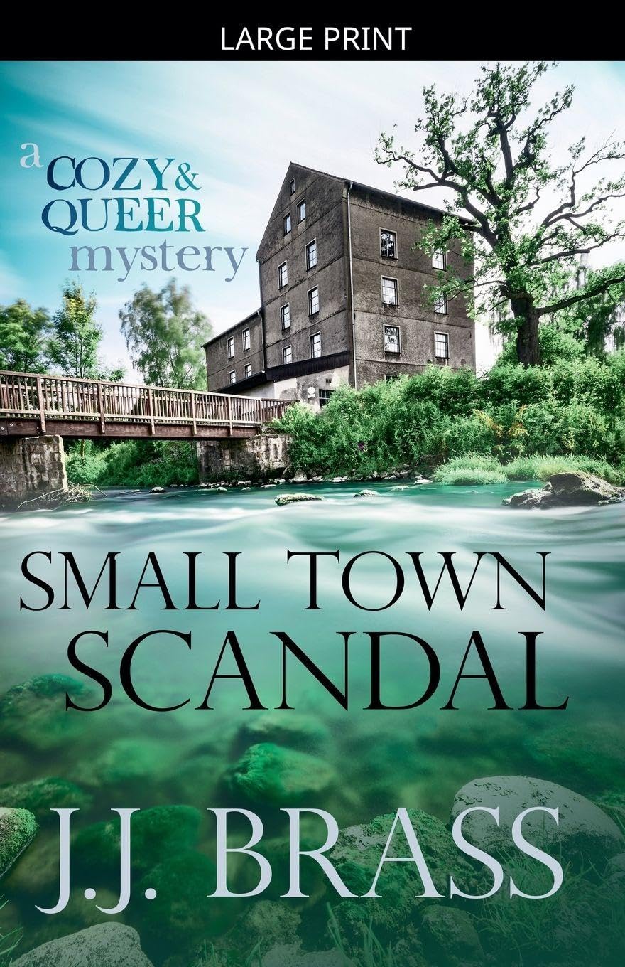 Small Town Scandal: A Queer and Cozy Mystery