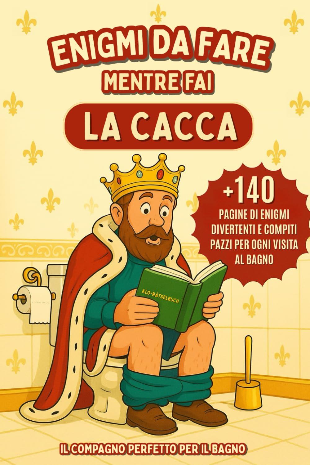 Enigmi da Fare Mentre Fai la Cacca - Divertenti Enigmi e Indovinelli da Risolvere: Libro di Enigmistica per Adulti e Anziani (con Giochi Divertenti, Sudoku, Cruciverba, Labirinti e molto altro).