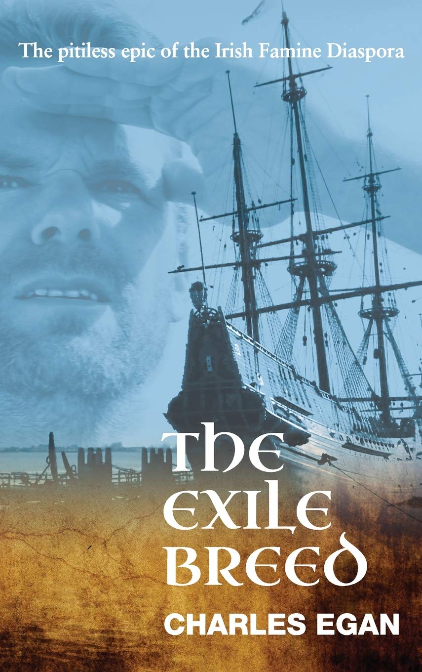 The Exile Breed: The Pitiless Epic of the Irish Famine Diaspora: 2 (The Irish Famine Series)