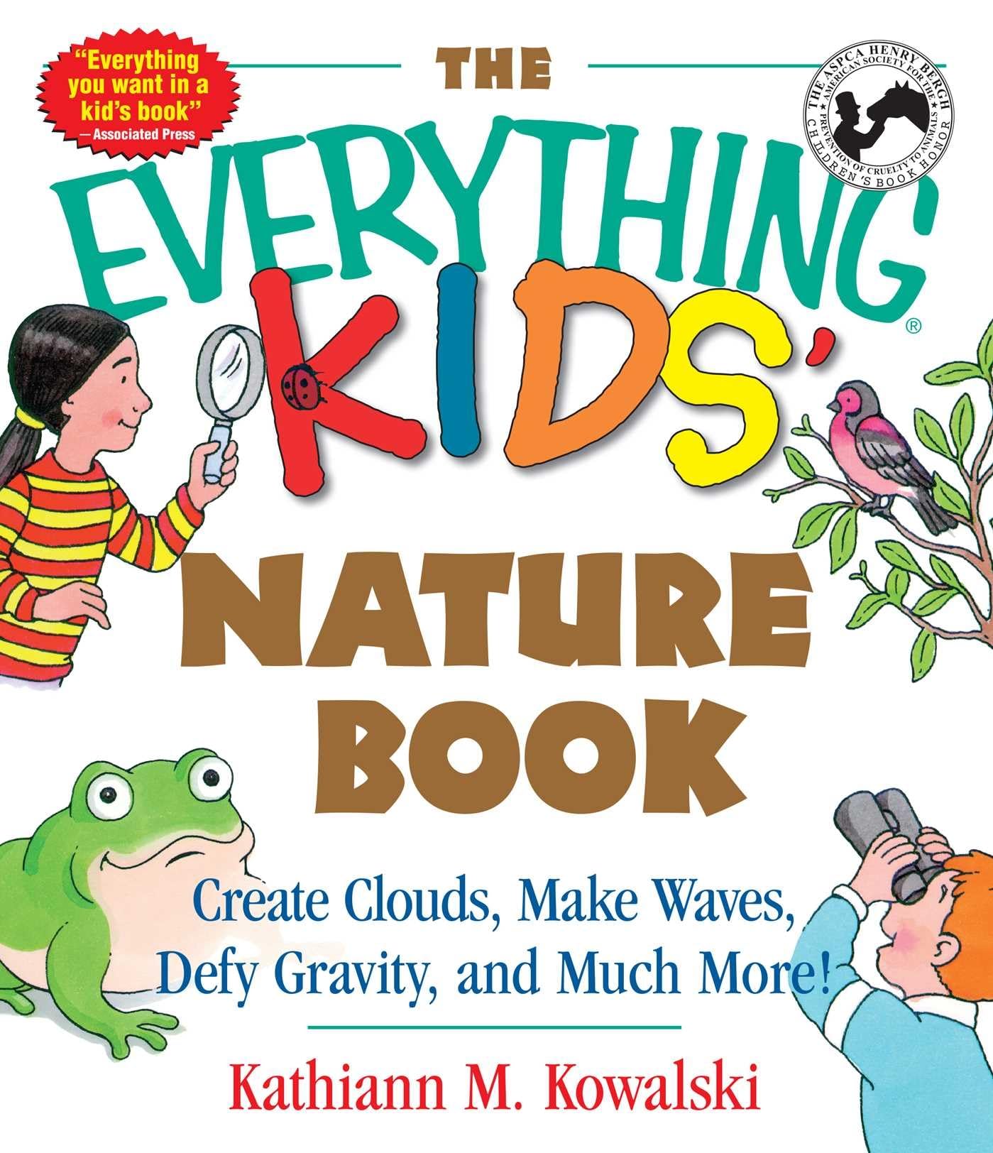 The Everything Kids' Nature Book: Create Clouds, Make Waves, Defy Gravity and Much More! (Everything(r) Kids Series)