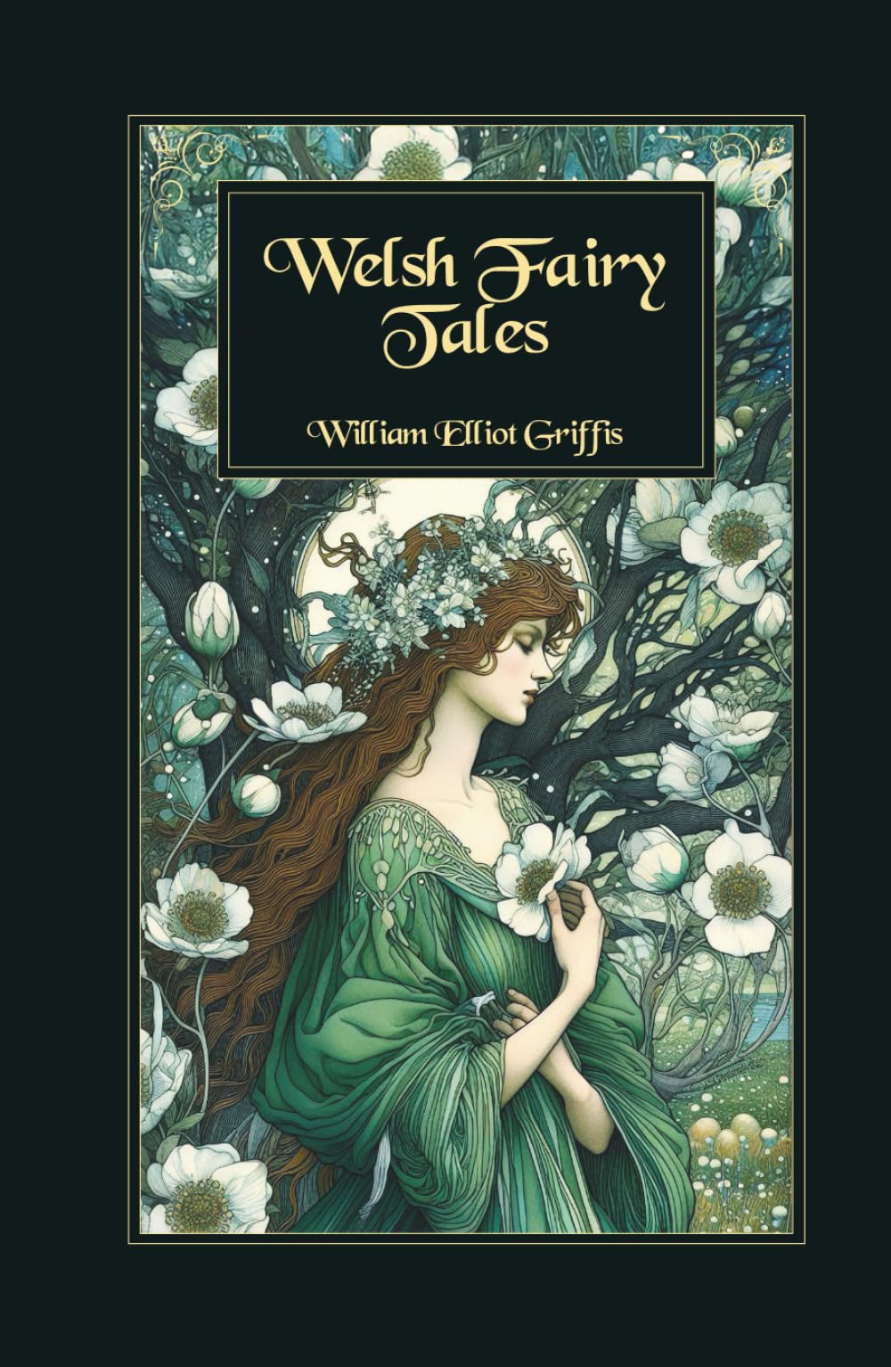 Welsh Fairy Tales: Enchanted Welsh Fairy Stories of Heroes, Spirits and Mythic Creatures