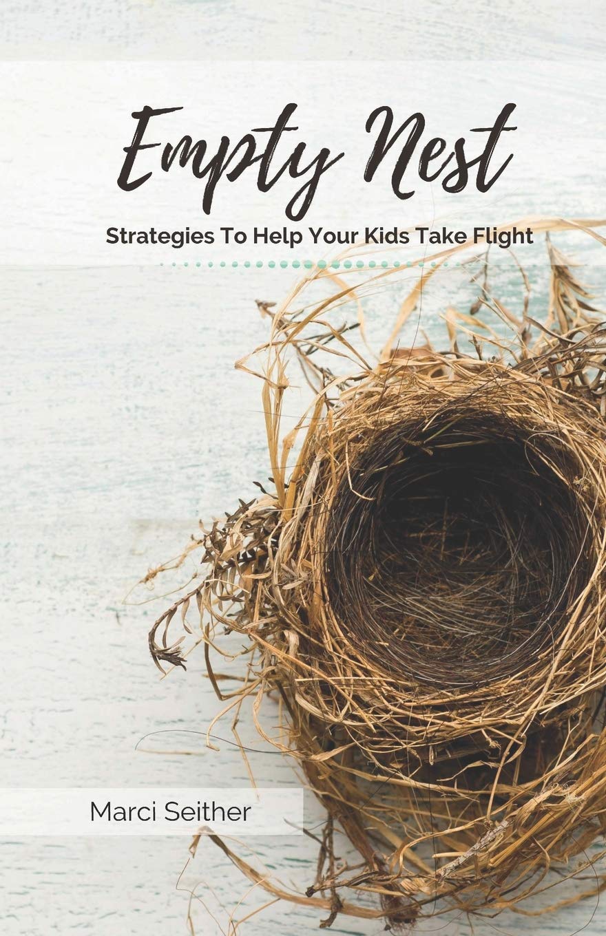 Empty Nest: Strategies To Help Your Kids Take Flight