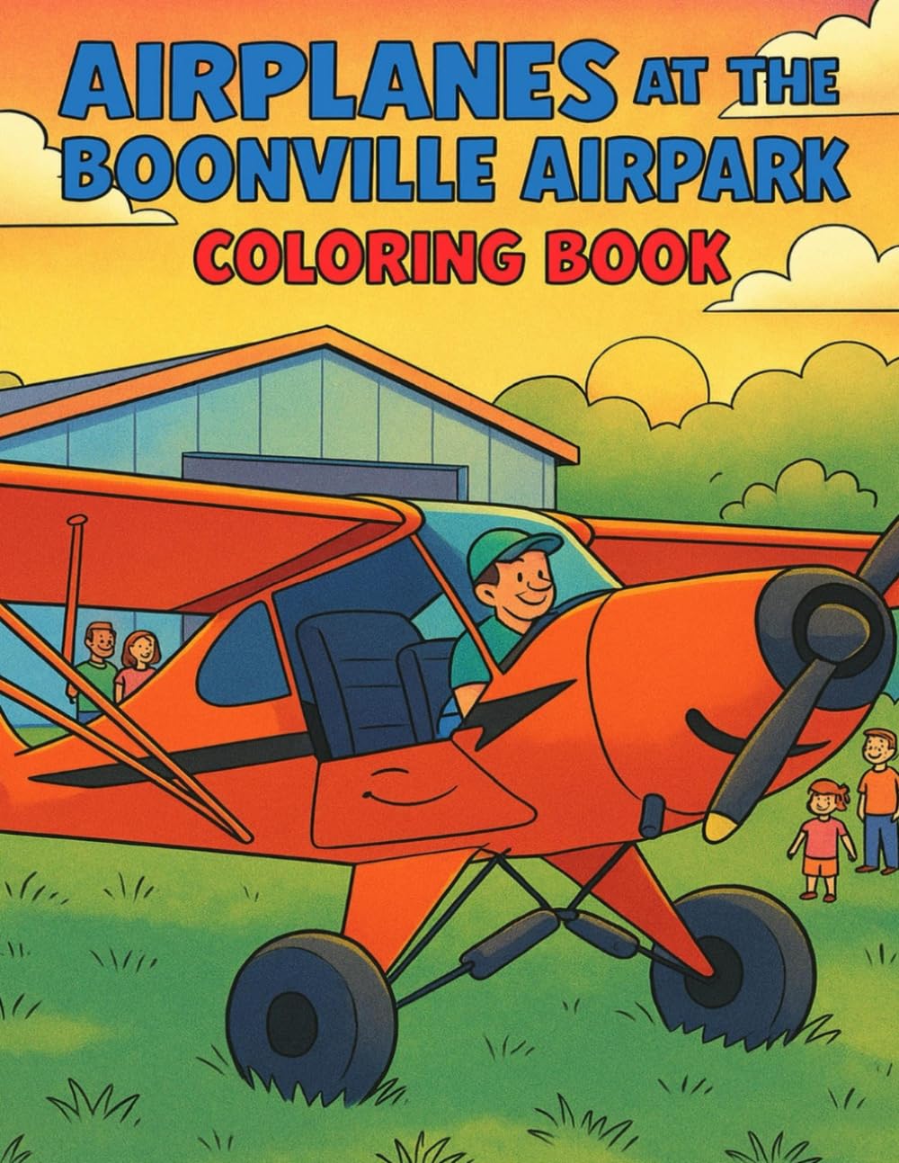 Airplanes at the Boonville Airpark Coloring Book Papp, Adina M