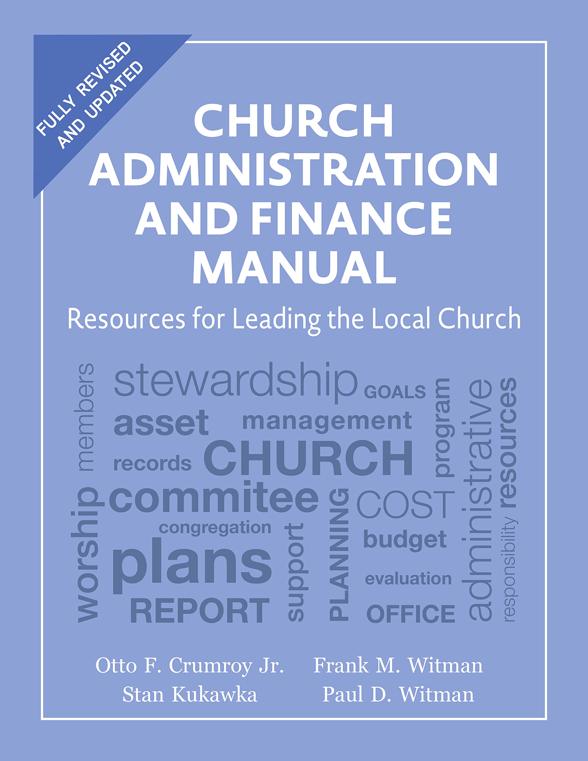 Church Administration and Finance Manual: Resources for Leading the Local Church