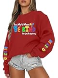 Be Kind Sweatshirt Women Teacher Sweatshirts Kindness Back To School Pullover Inspirational Graphic Crewneck Top