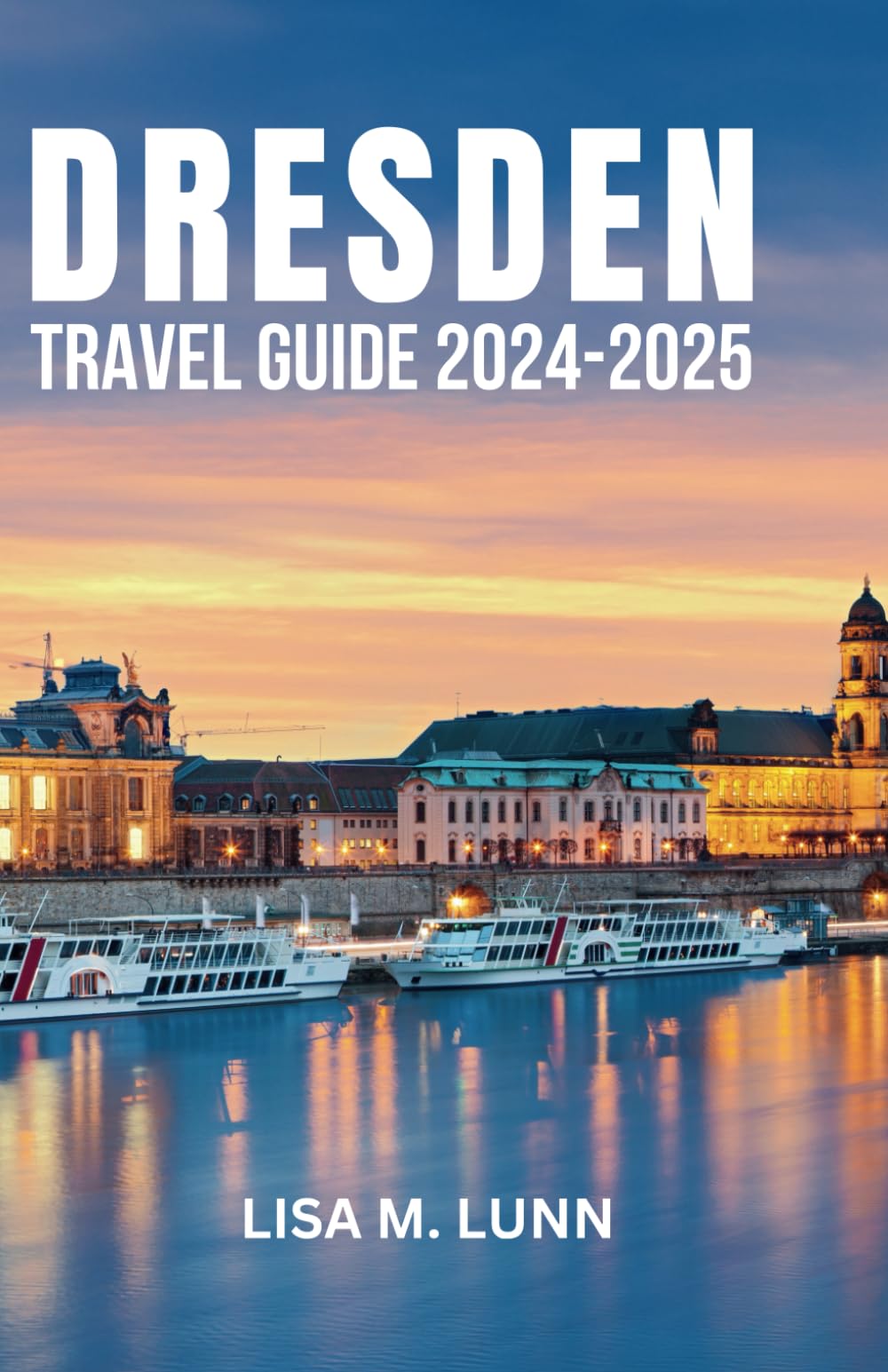 DRESDEN TRAVEL GUIDE 2024-2025