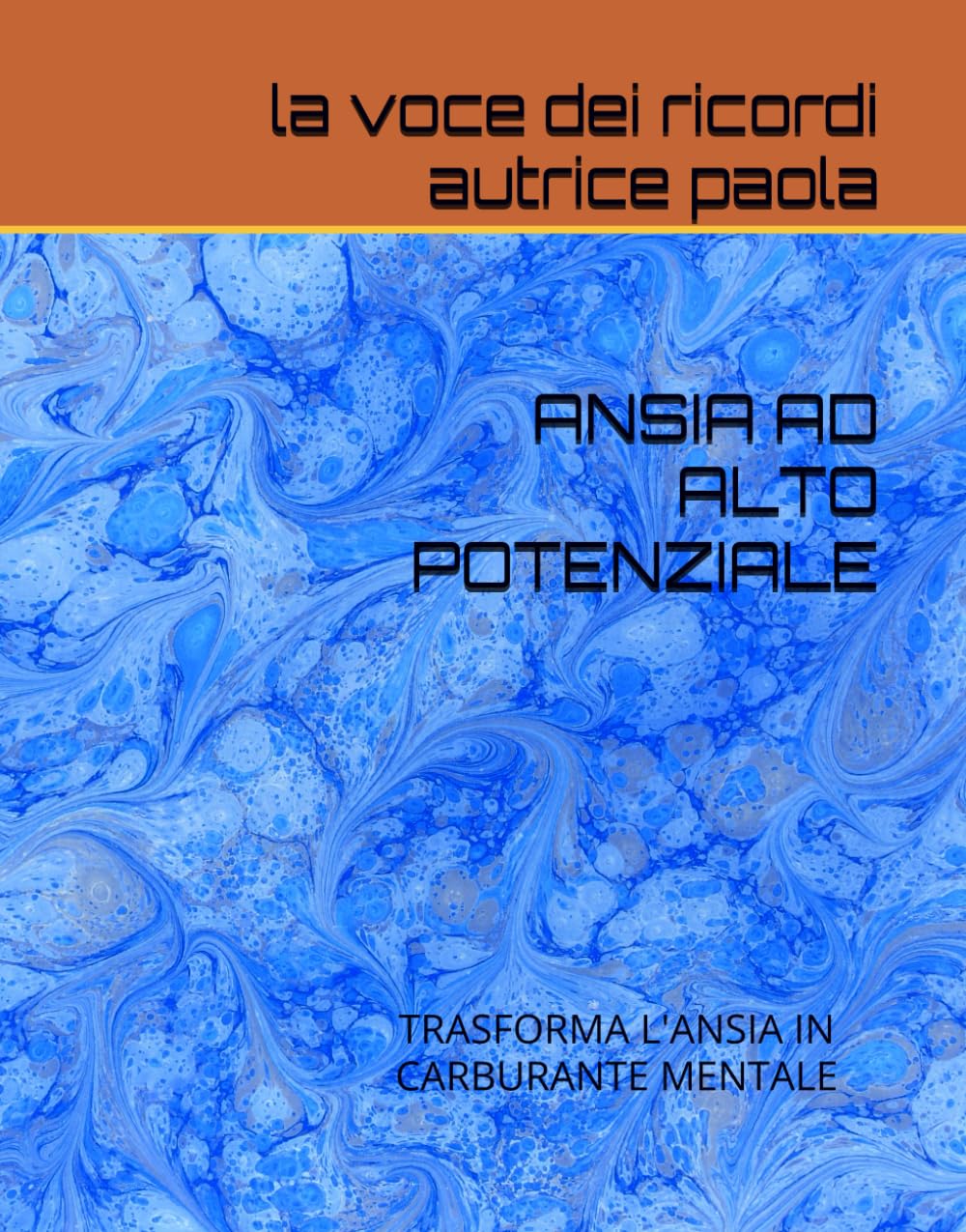 ANSIA AD ALTO POTENZIALE: TRASFORMA L'ANSIA IN CARBURANTE MENTALE (CRESCITA PERSONALE E MENTE QUANTICA)