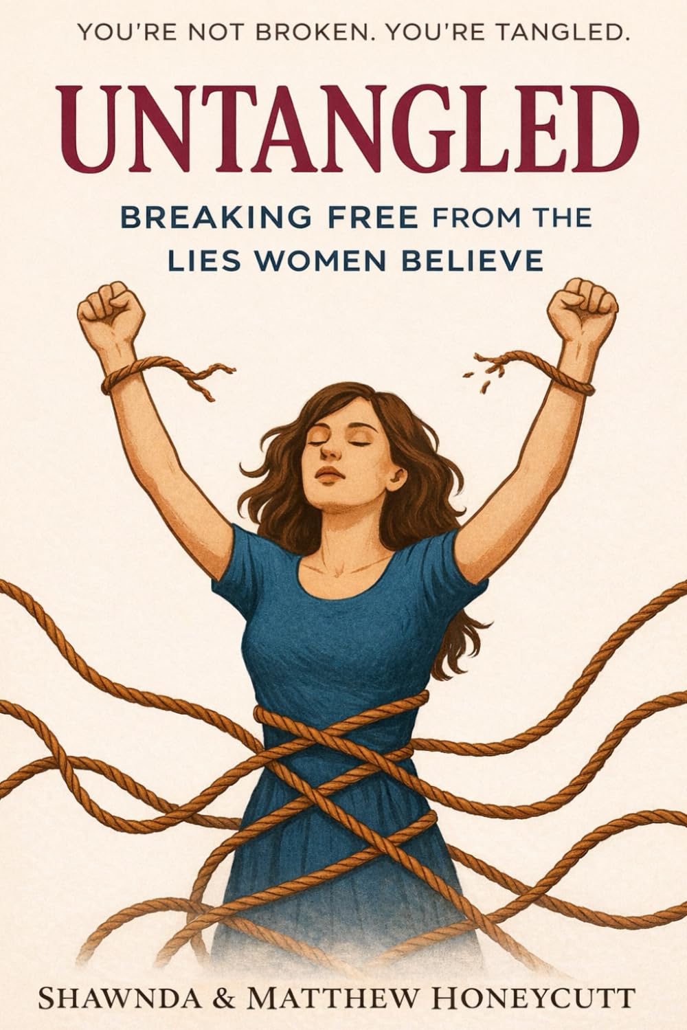 Untangled: Breaking Free from the Lies Women Believe
