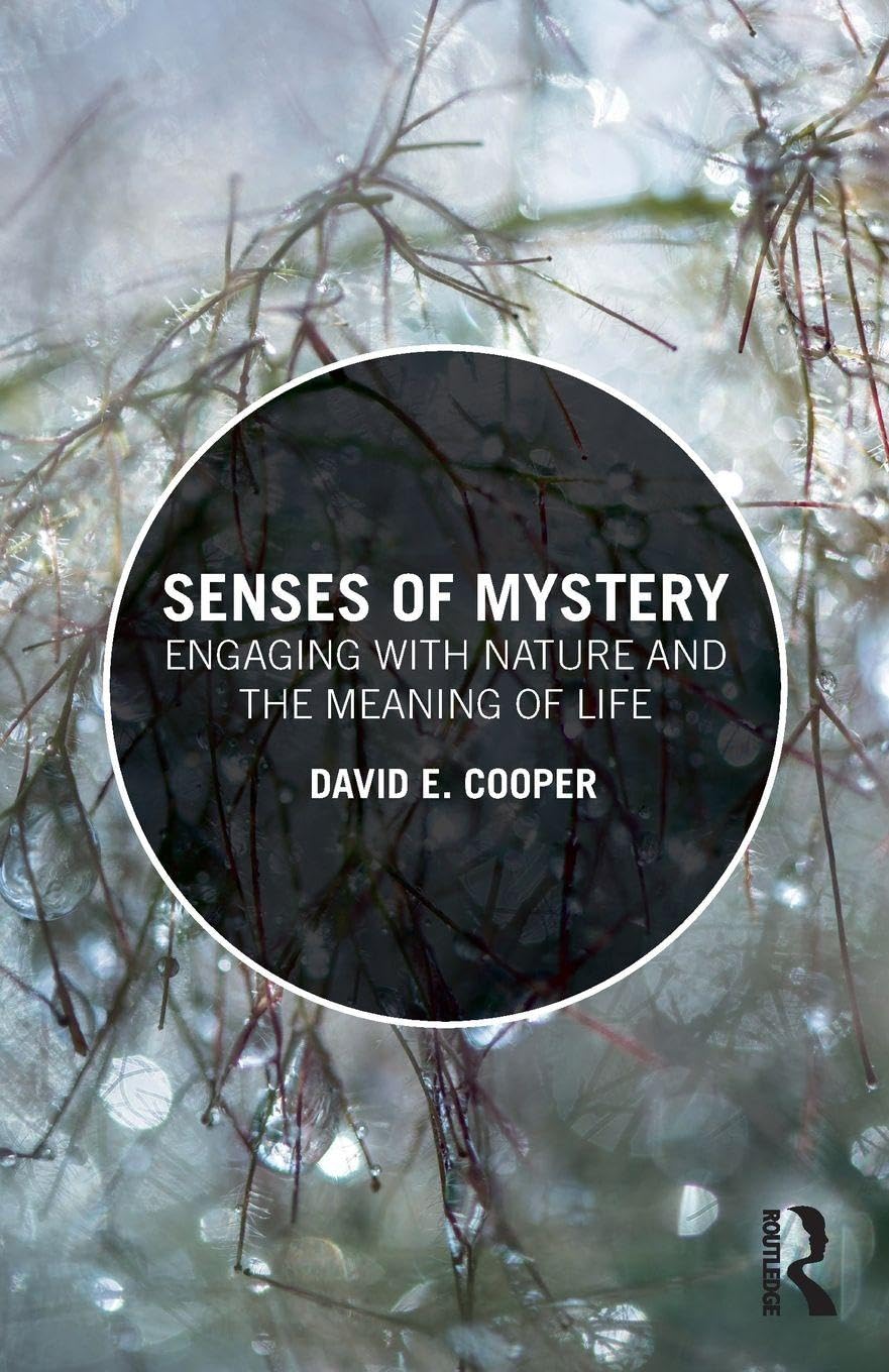 Senses of Mystery: Engaging with Nature and the Meaning of Life